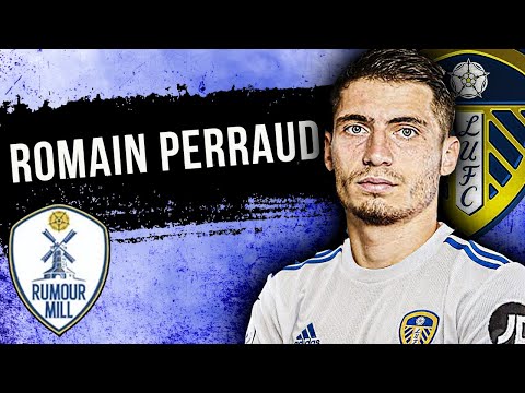 WHY DOES BIELSA *WANT TO SIGN* ROMAIN PERRAUD!? 🇫🇷  | THE RUMOUR MILL