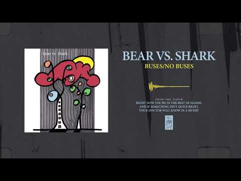 Bear Vs. Shark "Buses/No Buses"