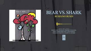 Bear Vs. Shark &quot;Buses/No Buses&quot;