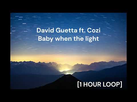 David Guetta ft. Cozi - Baby when the light [1 HOUR LOOP]