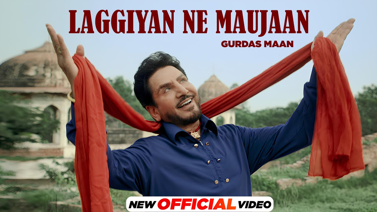 Laggiyan Ne Maujaan Lyrics | Gurdas Mann