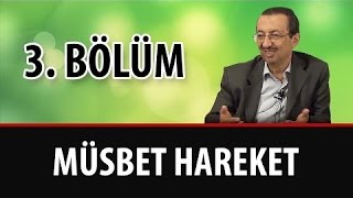 Prof. Dr. Alaaddin Başar - Müsbet Hareket - 3. Bölüm (Emirdağ Lahikası 2 - Sh 151)