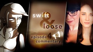 SWIFT AND LOOSE | Commentary Ep 4 | Sharon Belle, Cassandra Wladyslava & Maree Railton video