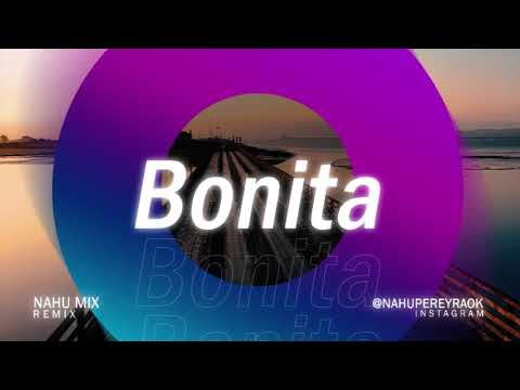 BONITA (REMIX) | El Reja x Agustin Casanova x The La Planta | NAHU MIX