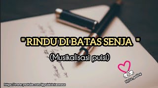 Download lagu Puisi Cinta - Rindu Di Batas Senja@puisicintaomsus mp3