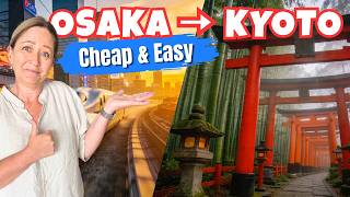 How to Travel From Osaka to Kyoto | Easy, Cheap and What To See in 1 day