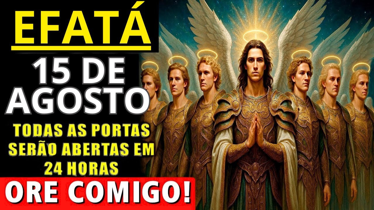 EFATÁ dos 7 Arcanjos ✨ Apenas Ouça para o Milagre Financeiro, Cura, Proteção Reze Comigo!✨
