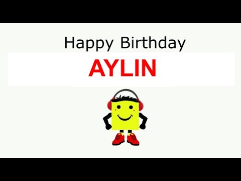 Happy Birthday Aylin -This Song's for You!