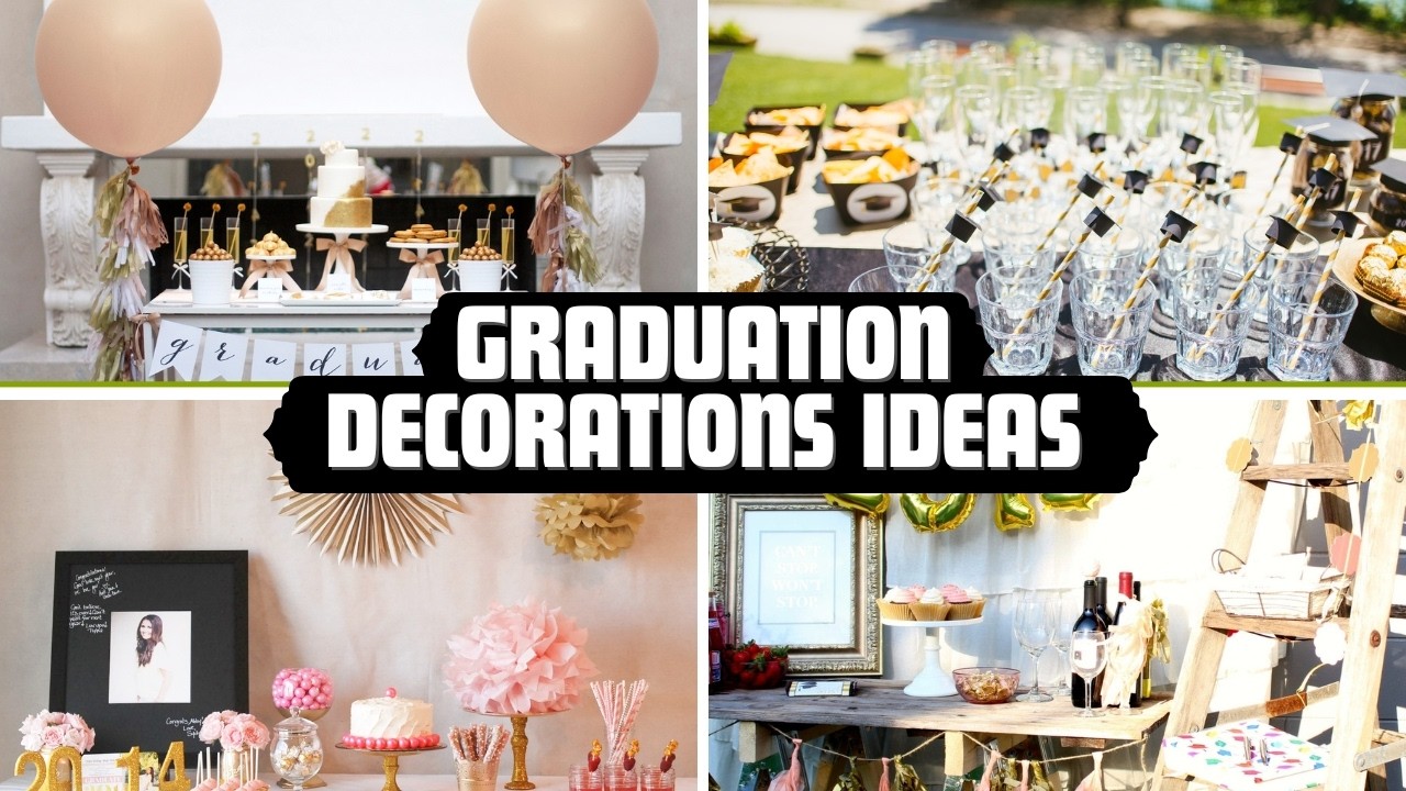 NEW 101 Unique Graduation Decorations Ideas 2026 | Party Themes, Tablescapes & Outdoors