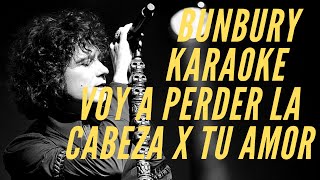 Enrique Bunbury - Voy a perder la cabeza por tu amor - Karaoke