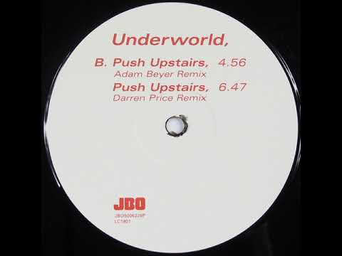 Underworld - Push Upstairs (Adam Beyer Mix 1) [Junior Boys Own]