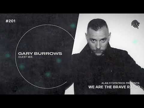 We Are The Brave Radio 201 (Guest Mix from Gary Burrows)
