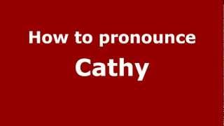 How to pronounce Cathy