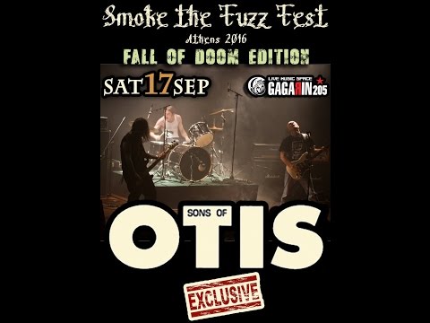 Sons of Otis - Smoke The Fuzz Fest (Full Set) @Gagarin 205, Athens 17/09/2016