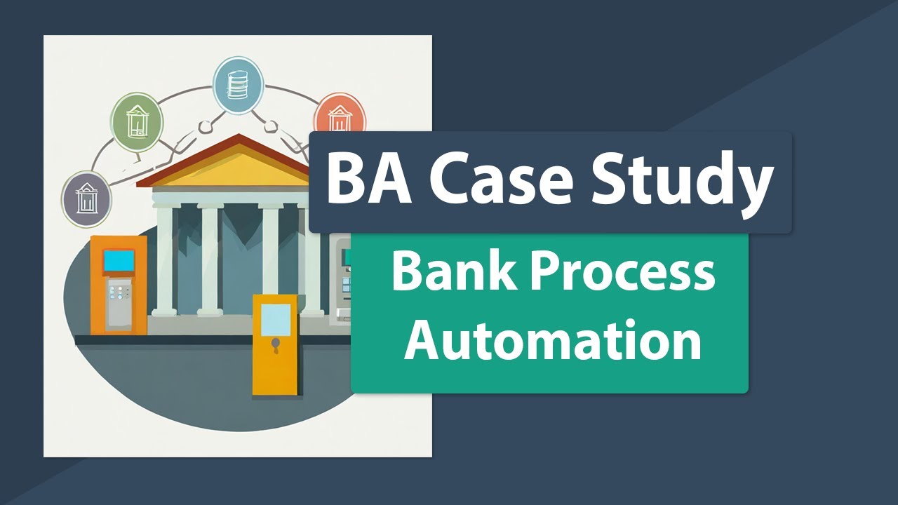 Business Analysis Case Study Project Example - A Project to Automate Processes
