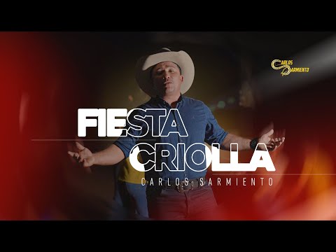 FIESTA CRIOLLA  Carlos Sarmiento