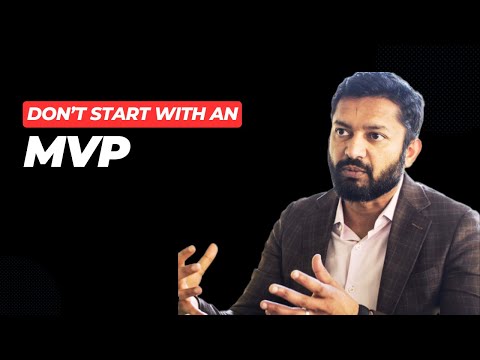 Don't Start With an MVP (Minimum Viable Product)