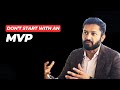 Don T Start With An MVP Minimum Viable Product