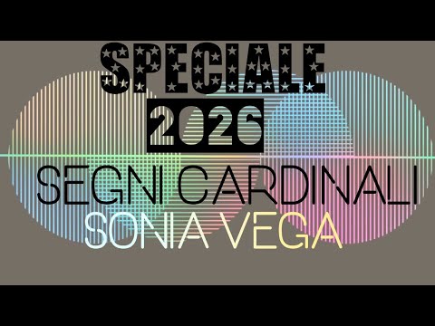 ASTROLOGIA: SPECIALE 2026 - SEGNI CARDINALI | SONIA VEGA