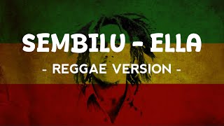 Download lagu Sembilu - Ella (Reggae Version) mp3 Download lagu Sembilu - Ella (Reggae Version) mp3
