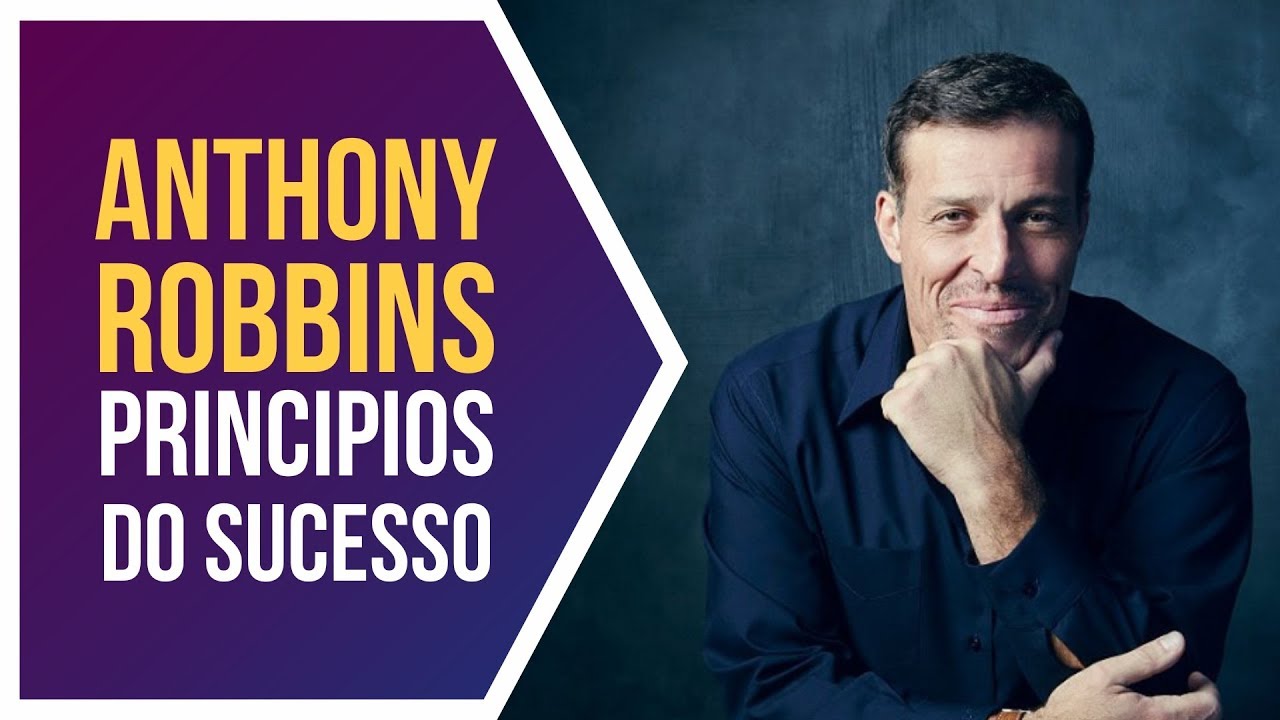 Tony Robbins - 6 Princípios do Sucesso