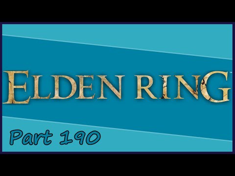 Gakuto_Bongo Plays Elden Ring - Pt. 190
