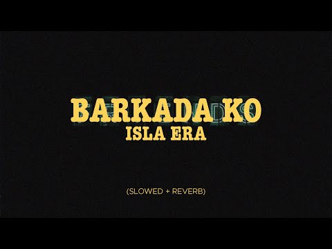 Isla Era - Barkada Ko (Slowed + Reverb)