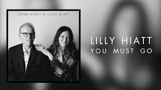 Lilly Hiatt - &quot;You Must Go&quot; [Audio Only]