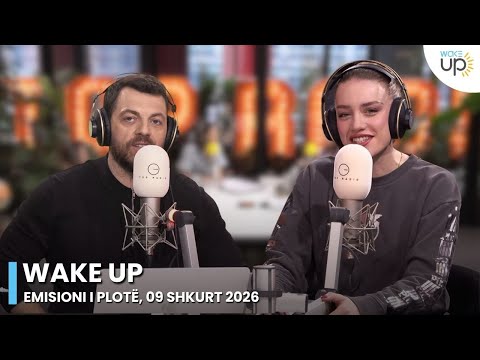 Wake Up - Emisioni i Plotë, 9 Shkurt 2026