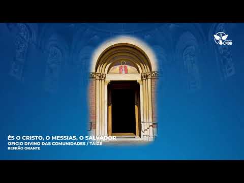 És O Cristo, O Messias, Salvador (refrão Orante) - CNBB