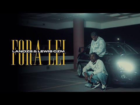 LANDZS X LEWIS CZM - FORA LEI (Video Oficial)