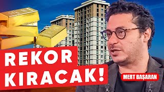ALTIN, EV FİYATLARINI FIRLATACAK!