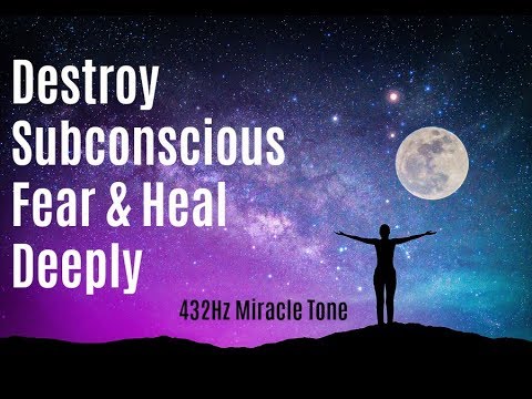 432Hz -  Release Subconscious Negativity and Fear - Let Go Of Unconscious Blockages