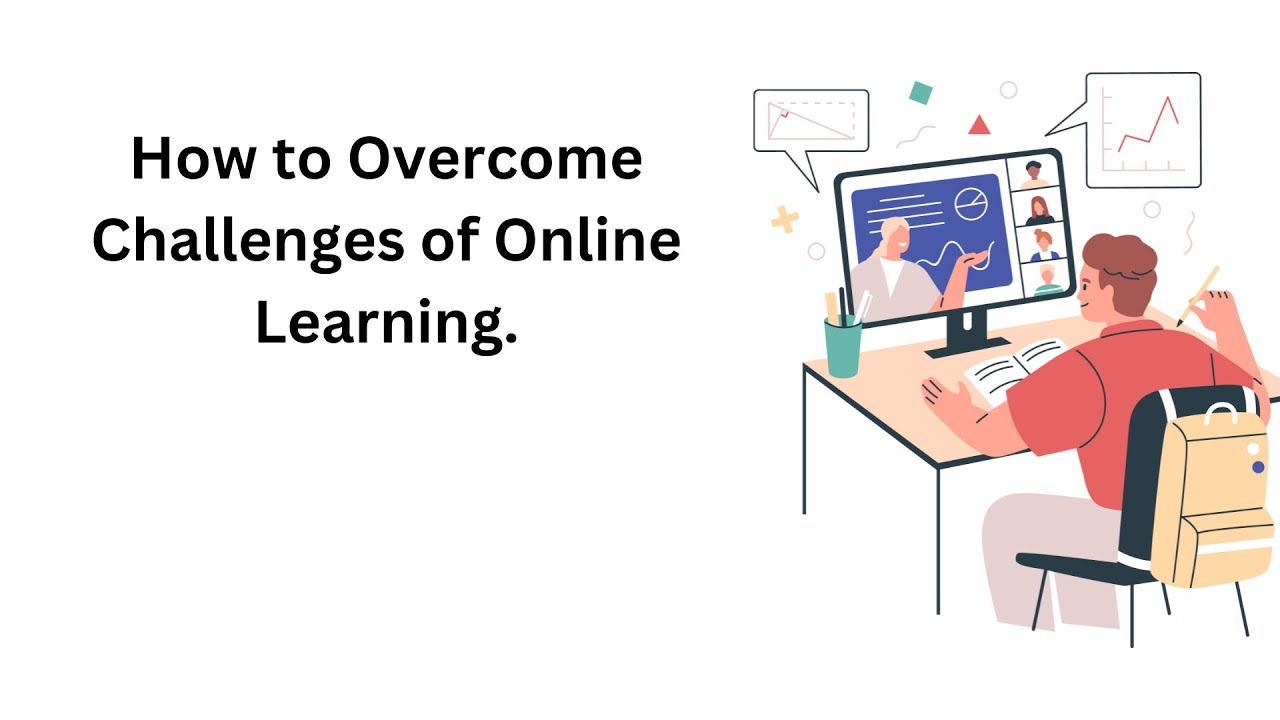 How to Overcome Challenges of Online Learning.