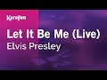Let It Be Me (live) - Elvis Presley | Karaoke Version | KaraFun