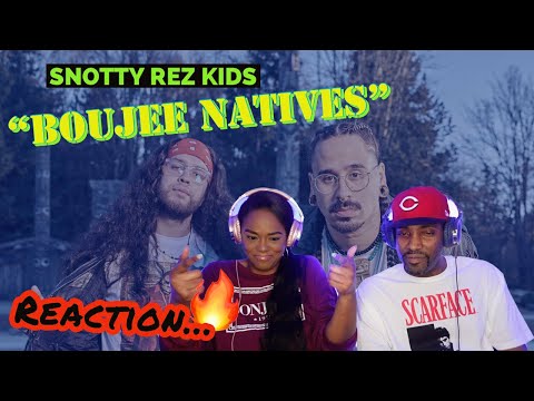 FIRST TIME HEARING SNOTTY NOSE REZ KIDS "BOUJEE NATIVES" REACTION| Asia and BJ
