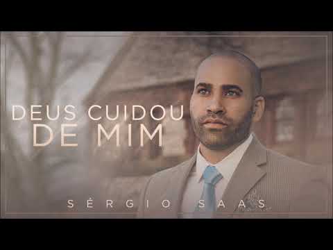 Sérgio Saas - Deus Cuidou De Mim | Áudio Oficial
