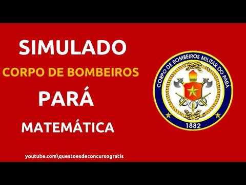 Simulado Corpo de Bombeiros Militar do Pará CBM-PA Matemática