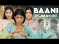 BAANI - Zindagi Aur Maut Ka Safar | S1 | Ep-4 | Emotional Family Story | Anaysa