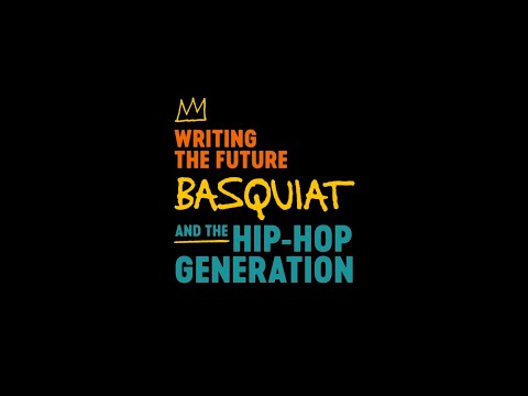 Writing the Future: Basquiat and the Hip-Hop Generation