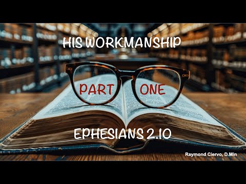 His Workmanship: Part 1 - Dr Ray