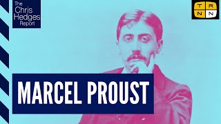 The Chris Hedges Report: Marcel Proust's In Search of Lost Time with Justin E.H. Smith
