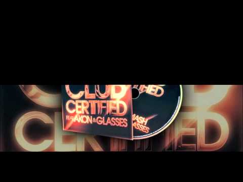 Kylian Mash Feat Akon & Glasses . Club Certified