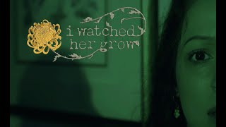 I Watched Her Grow - Seattle Indie Sci-Fi Drama (Trailer)