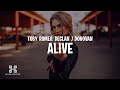Toby Romeo x Declan J Donovan - Alive (Lyrics)