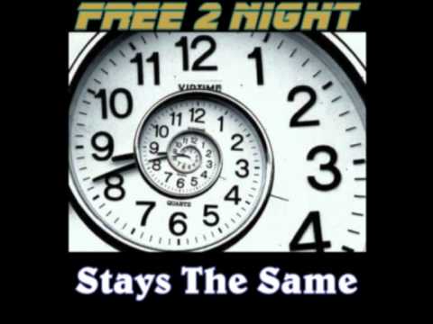 Free 2 Night - Stays The Same (Radio Edit)