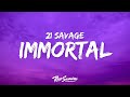 21 Savage Immortal Lyrics