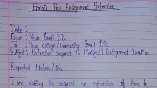 Write an email for extension of time for assignment || Email for assignment extension.