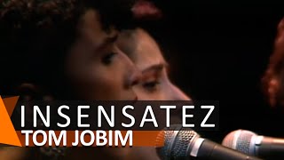 Tom Jobim: Insensatez (DVD Ela É Carioca)