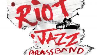 Riot Jazz Brass Band - Corn On The Cob